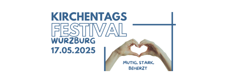 Save the Date -Kirchentagsfestival 2025 unter dem Motto: "Mutig, Stark, Beherzt"